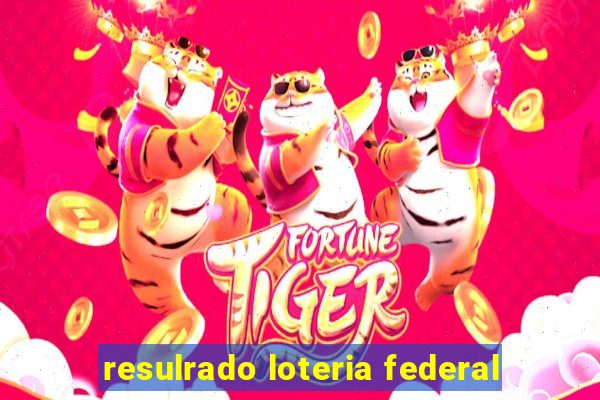 resulrado loteria federal