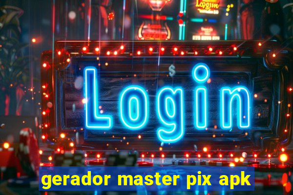 gerador master pix apk