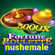 nushemale