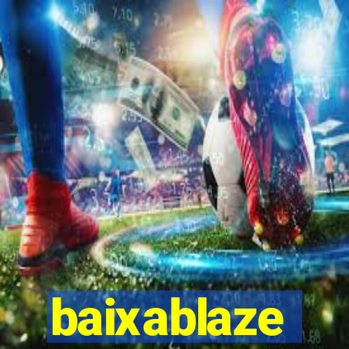 baixablaze