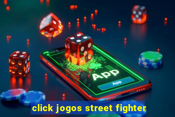 click jogos street fighter