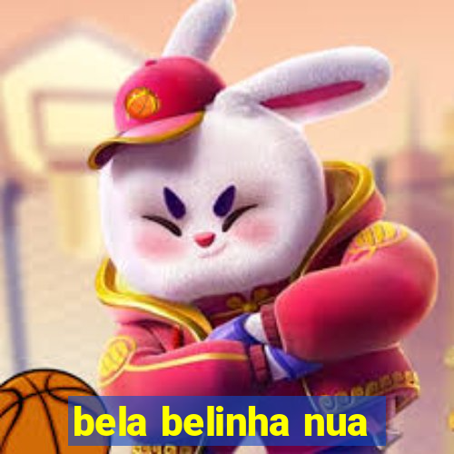 bela belinha nua