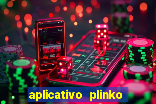 aplicativo plinko paga mesmo