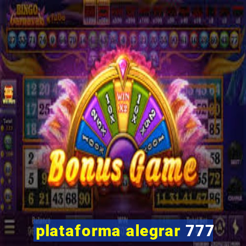 plataforma alegrar 777