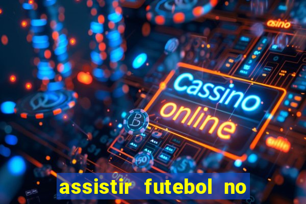 assistir futebol no premiere gratis