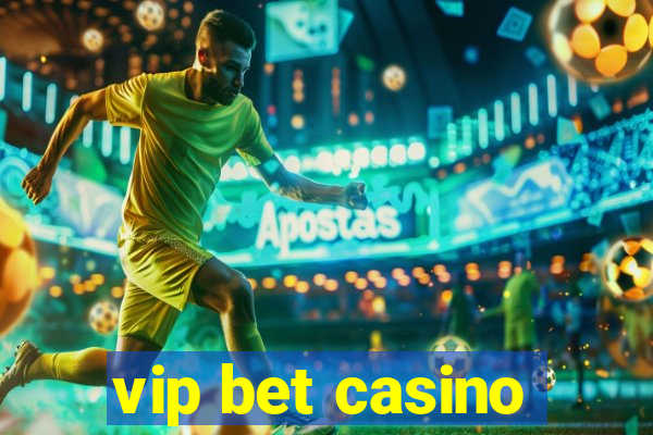 vip bet casino