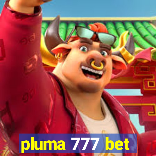 pluma 777 bet