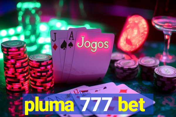 pluma 777 bet