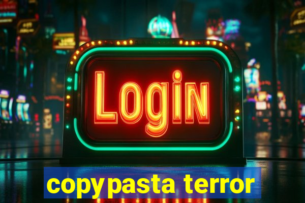 copypasta terror