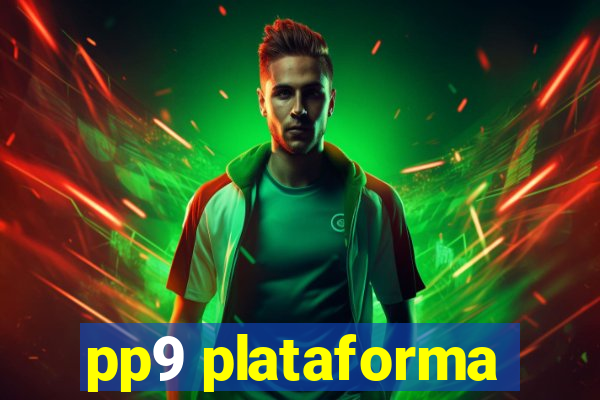 pp9 plataforma