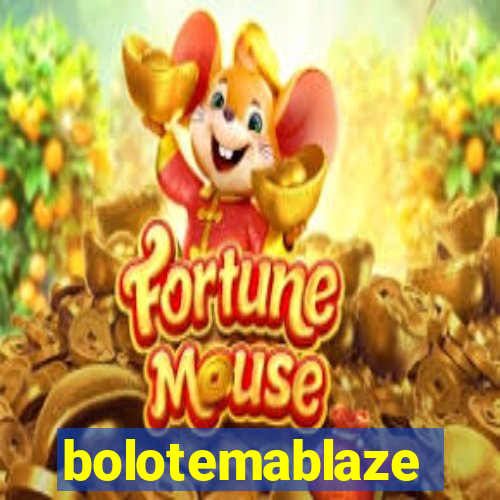 bolotemablaze