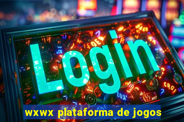 wxwx plataforma de jogos