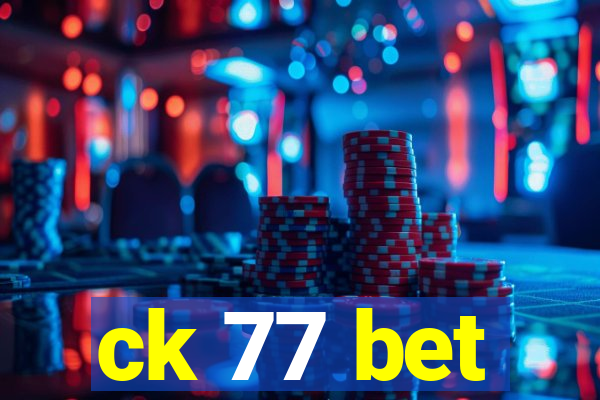 ck 77 bet