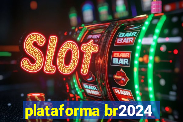 plataforma br2024