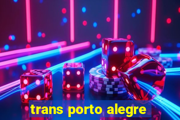 trans porto alegre