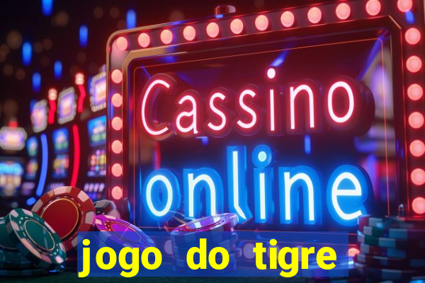 jogo do tigre verdade ou mentira