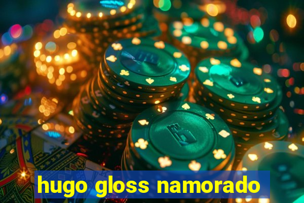 hugo gloss namorado