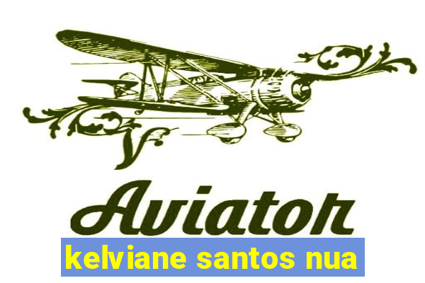 kelviane santos nua