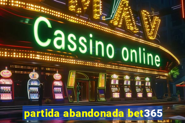 partida abandonada bet365