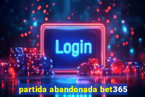 partida abandonada bet365