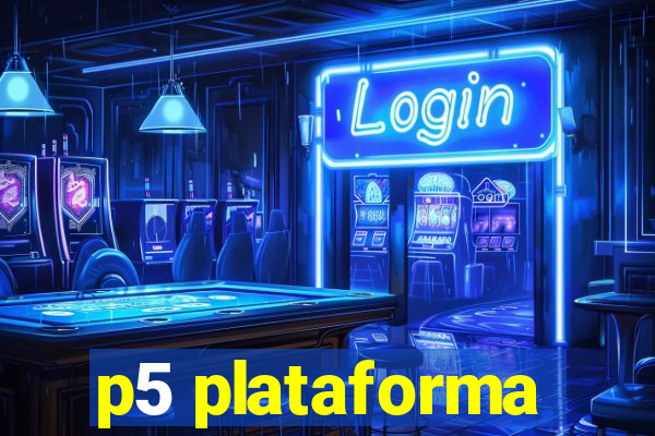 p5 plataforma