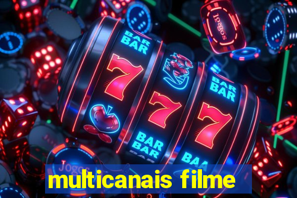 multicanais filme