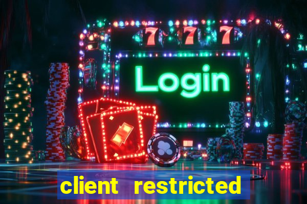 client restricted for action withdraw