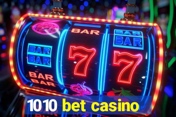 1010 bet casino