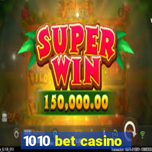 1010 bet casino