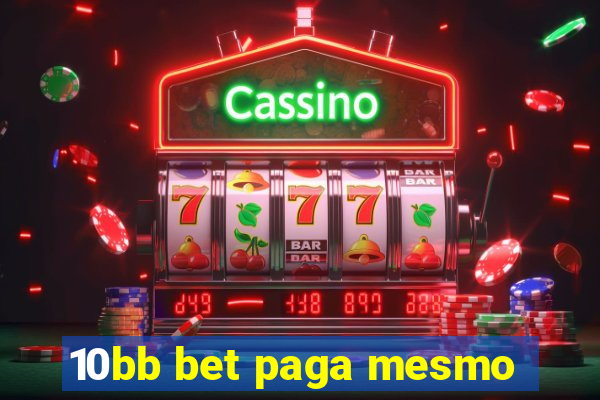 10bb bet paga mesmo