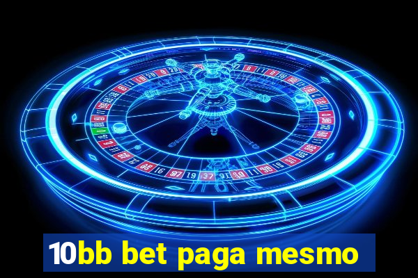 10bb bet paga mesmo