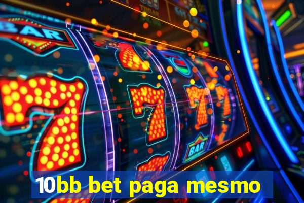 10bb bet paga mesmo