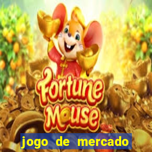 jogo de mercado dinheiro infinito