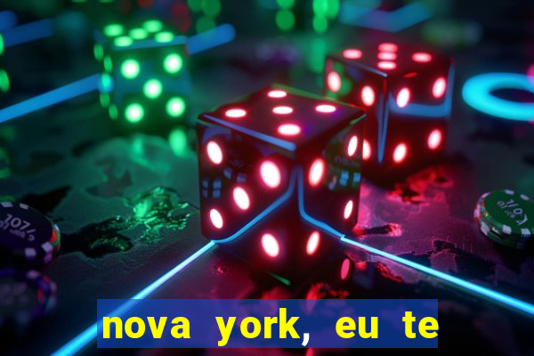 nova york, eu te amo filme completo dublado