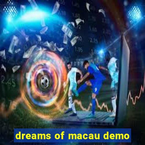 dreams of macau demo