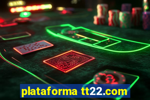 plataforma tt22.com