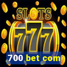 700 bet com