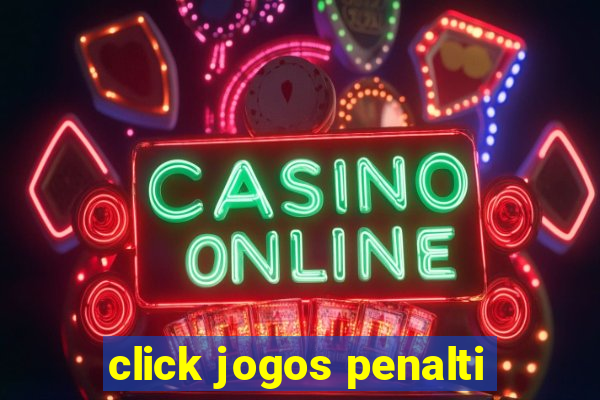 click jogos penalti