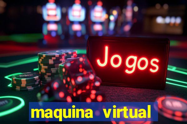 maquina virtual para jogar