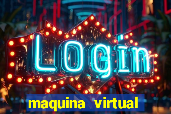 maquina virtual para jogar