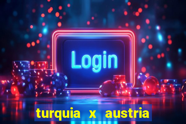 turquia x austria onde assistir