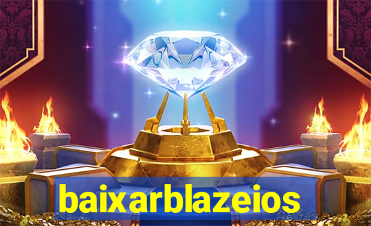 baixarblazeios