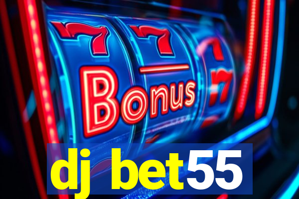 dj bet55