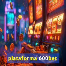 plataforma 600bet