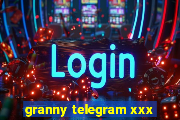 granny telegram xxx