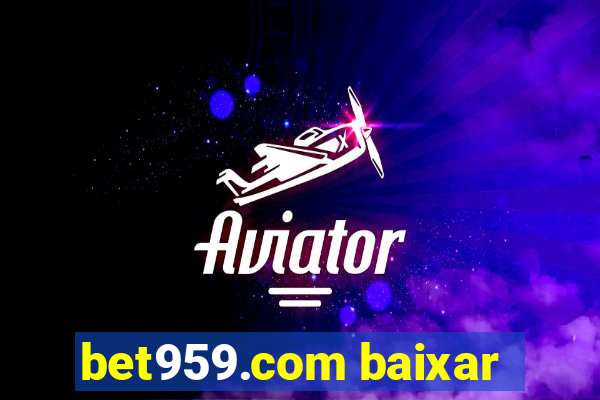 bet959.com baixar