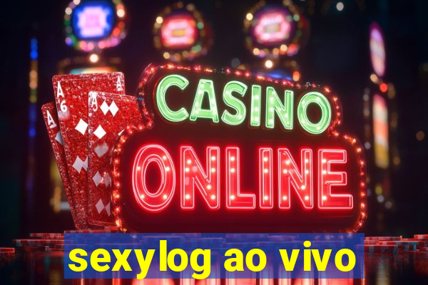 sexylog ao vivo