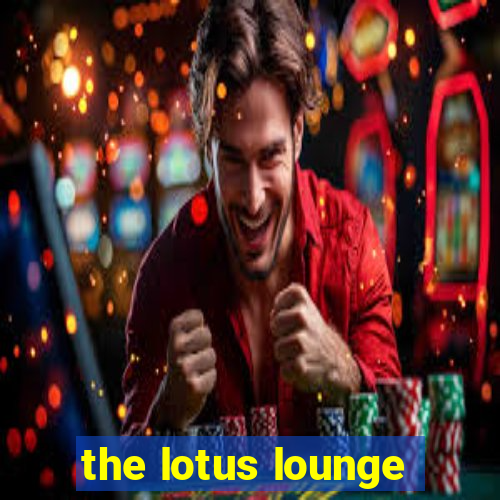 the lotus lounge