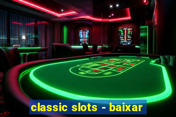 classic slots - baixar