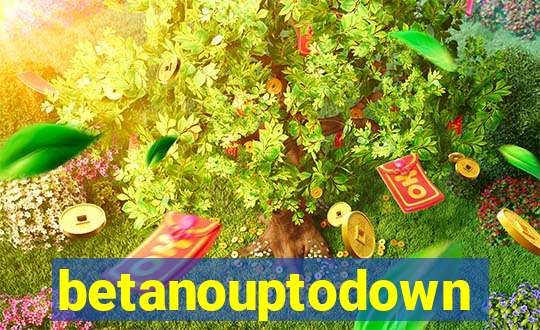 betanouptodown